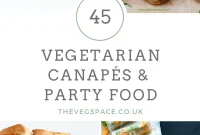 45 Vegetarian Canapés and Party Appetizer Recipes