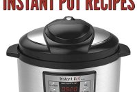 Convert Any Recipe for the Instant Pot: 9 Practical Tips